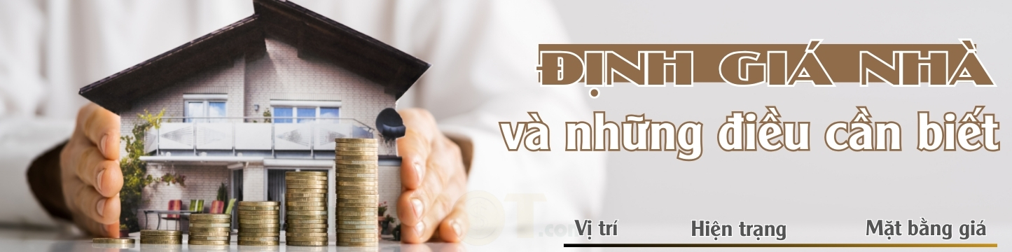 Định giá nhà và những điều cần biết